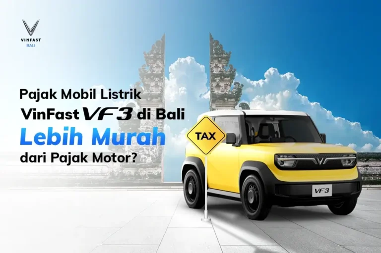 pajak mobil listrik vinfast vf 3 di bali