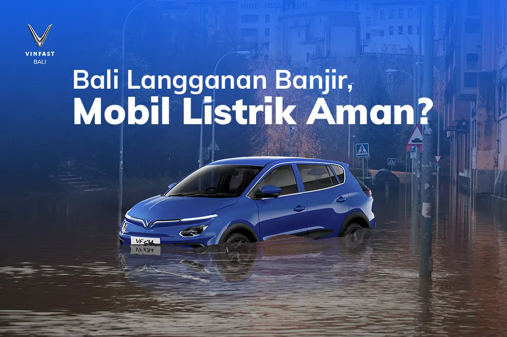Mobil listrik VinFast VF e34 biru di tengah genangan banjir, mempertanyakan apakah mobil listrik aman saat Bali banjir.